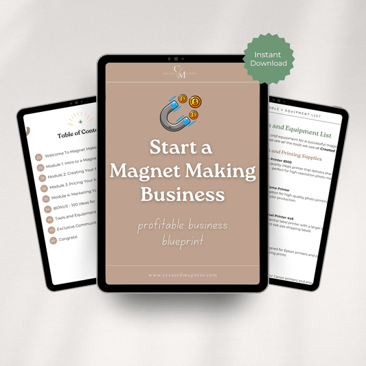 Magnet Making Business Blueprint - Created Magnets